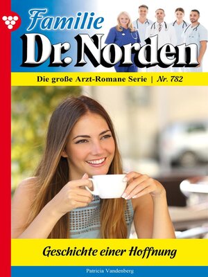 cover image of Familie Dr. Norden 782 – Arztroman